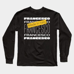 Francesco Italian name Long Sleeve T-Shirt